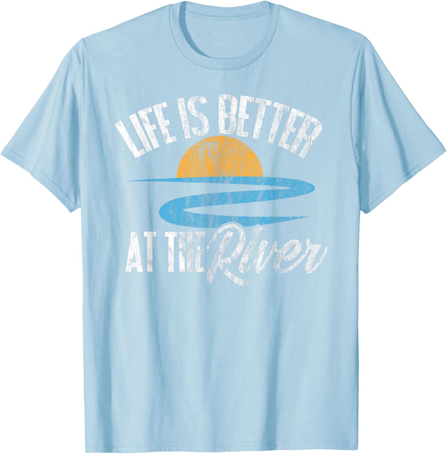 River Floating Quote Life Is Better at The River Camping T-Shirt - T-Shirt | Light Blue