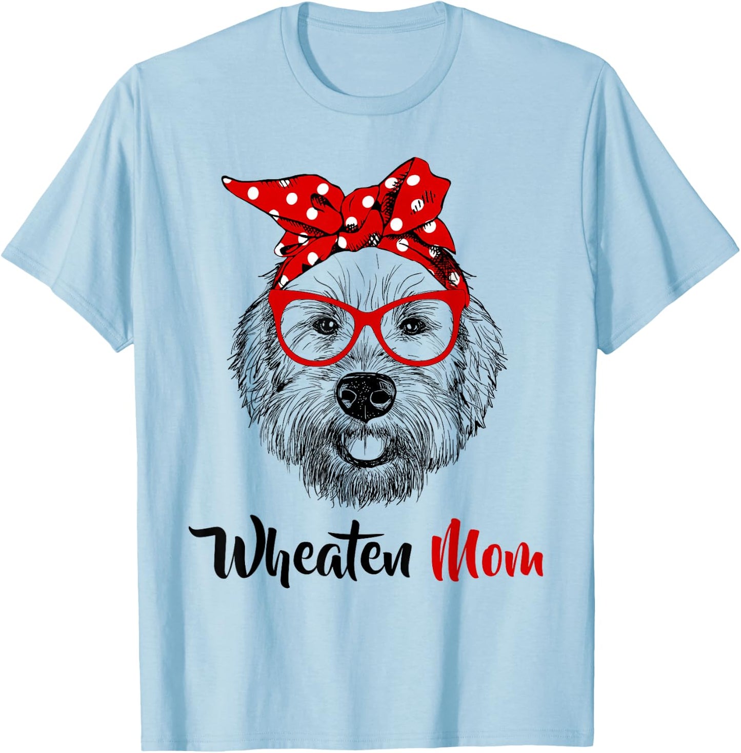 Wheaten Terrier Mom Mama Dog T-Shirt - T-Shirt | Light Blue