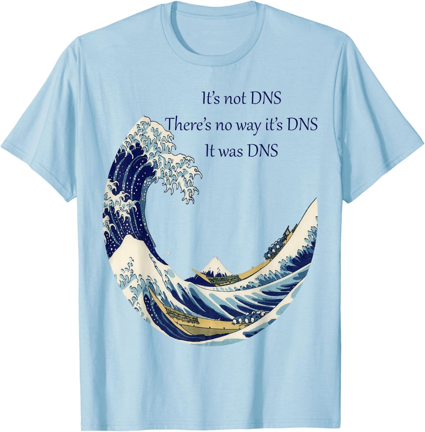 It's not DNS T-Shirt - T-Shirt | Light Blue