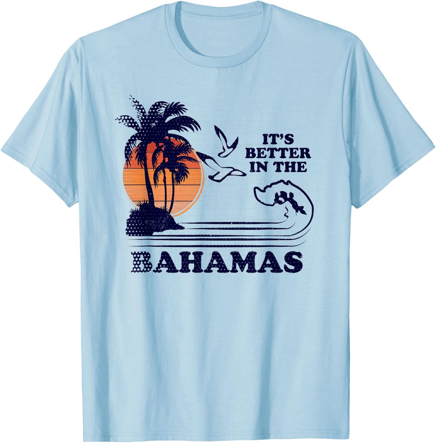 It's Better in The Bahamas T-Shirt - T-Shirt | Light Blue