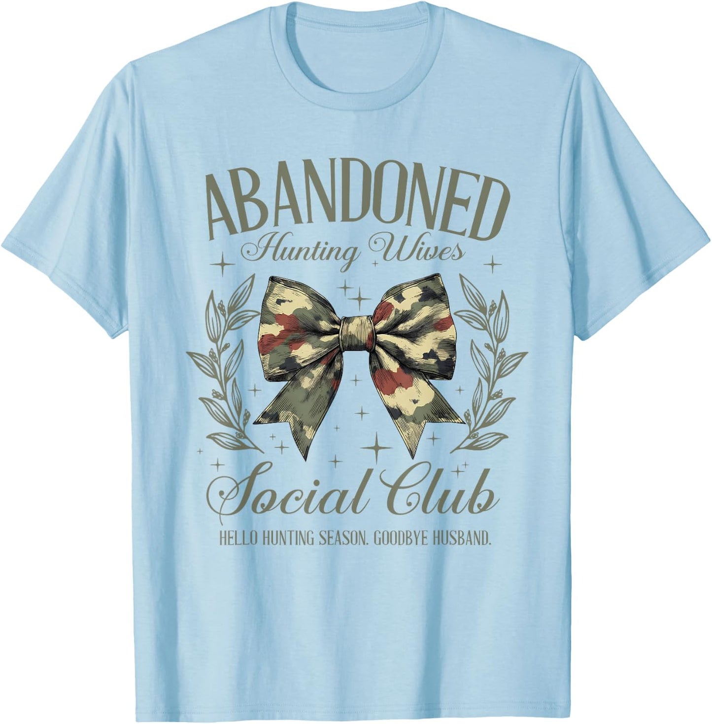 Vintage Abandoned Hunting Wives Social Club Hunting Season T-Shirt - T-Shirt | Light Blue