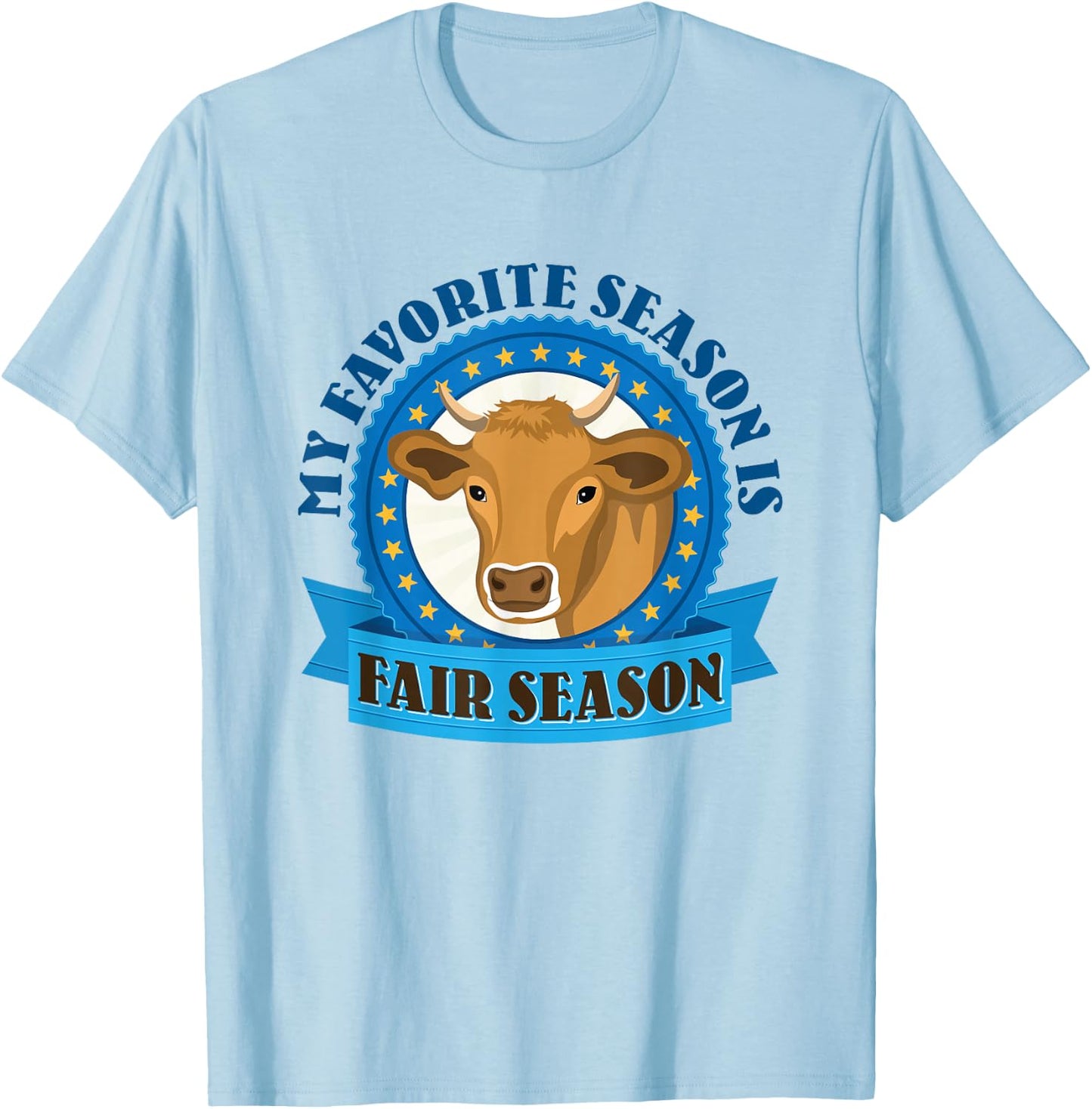 My Favorite Season Is Fair Season State County Fair T-Shirt - T-Shirt | Light Blue