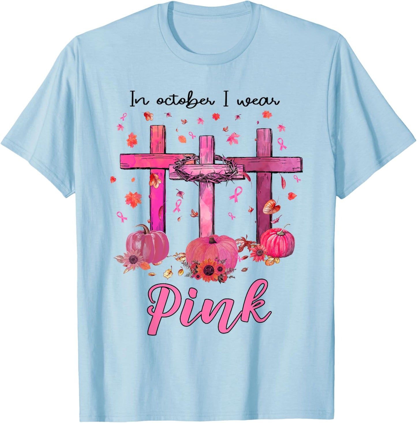 In October We Wear Pink Christian Breast Cancer Awareness T-Shirt - T-Shirt | Light Blue