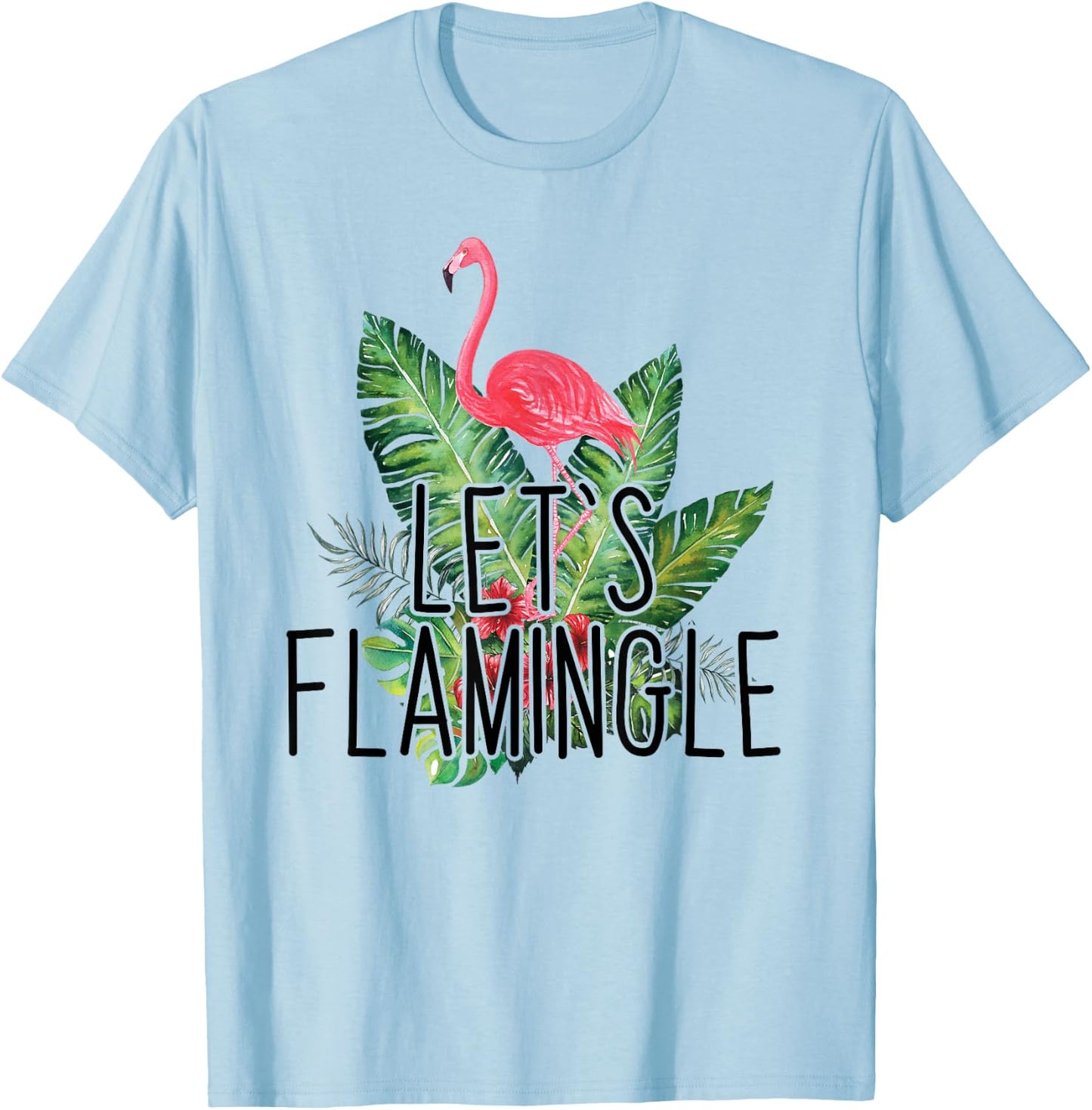 Let's Flamingle Hawaiian Tropical Floral Print Flamingo T-Shirt - T-Shirt | Light Blue