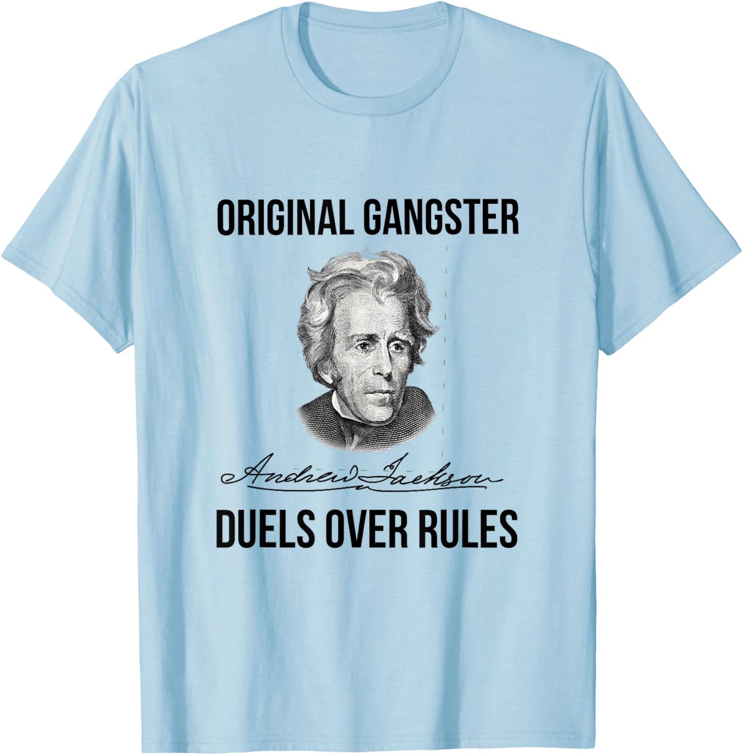Andrew Jackson Original Gangster Seventh President T-Shirt - T-Shirt | Light Blue