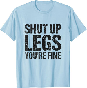 Shut Up Legs You're Fine Vintage Shirt T-Shirt - T-Shirt | Light Blue