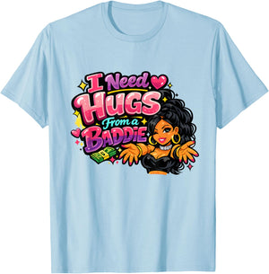 Ladies Hen Nights 'I Need hugs from a Baddie' Fun Mums T-Shirt - T-Shirt | Light Blue