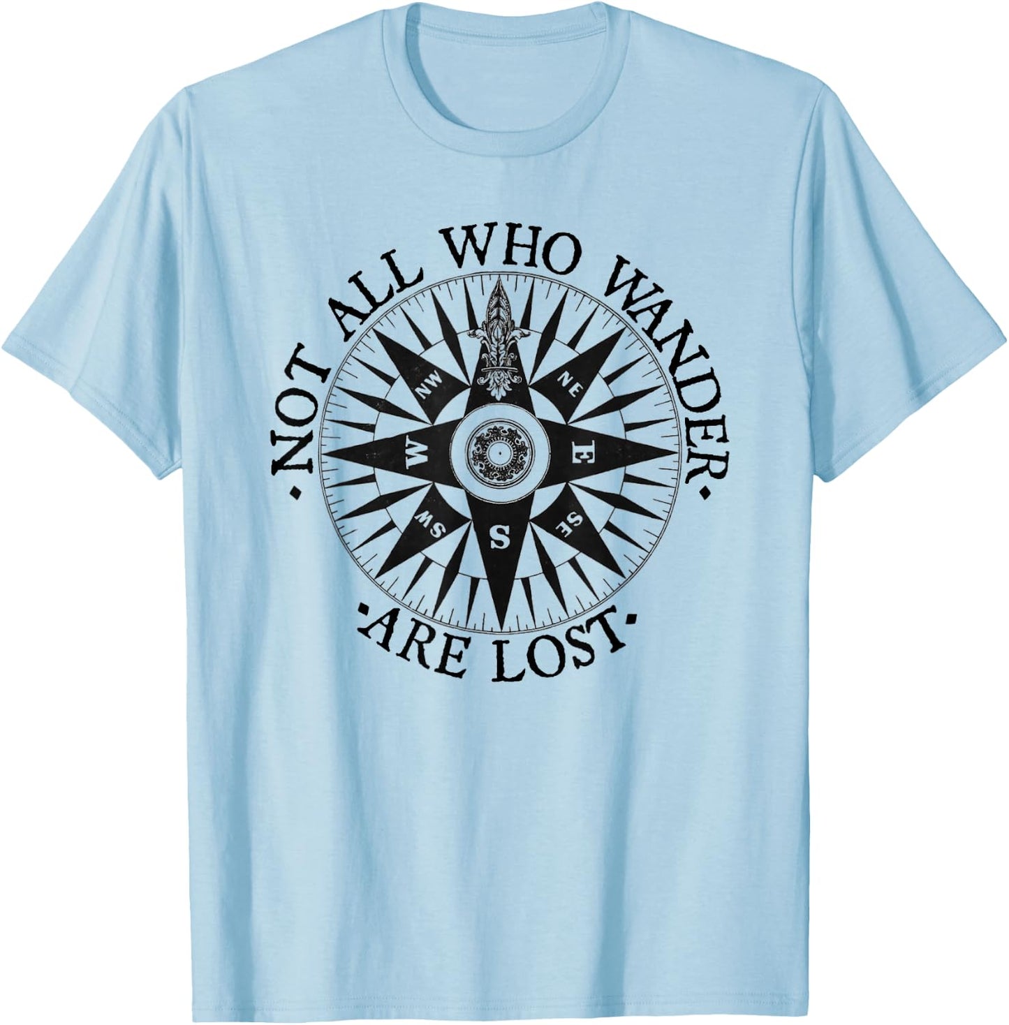 Not All Who Wander Are Lost Traveler for Nomads T-Shirt - T-Shirt | Light Blue