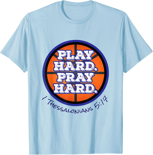 Play Hard. Pray Hard. Basketball T-Shirt - T-Shirt | Light Blue