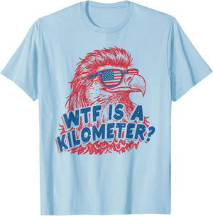 WTF is A Kilometer Patriotic Eagle Humor Funny 4th of July T-Shirt - T-Shirt | Light Blue