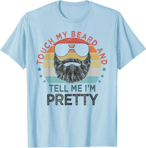 Retro Vintage Funny Touch My Beard And Tell Me I'm Pretty T-Shirt - T-Shirt | Light Blue
