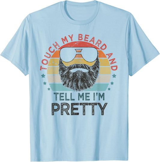 Retro Vintage Funny Touch My Beard And Tell Me I'm Pretty T-Shirt - T-Shirt | Light Blue
