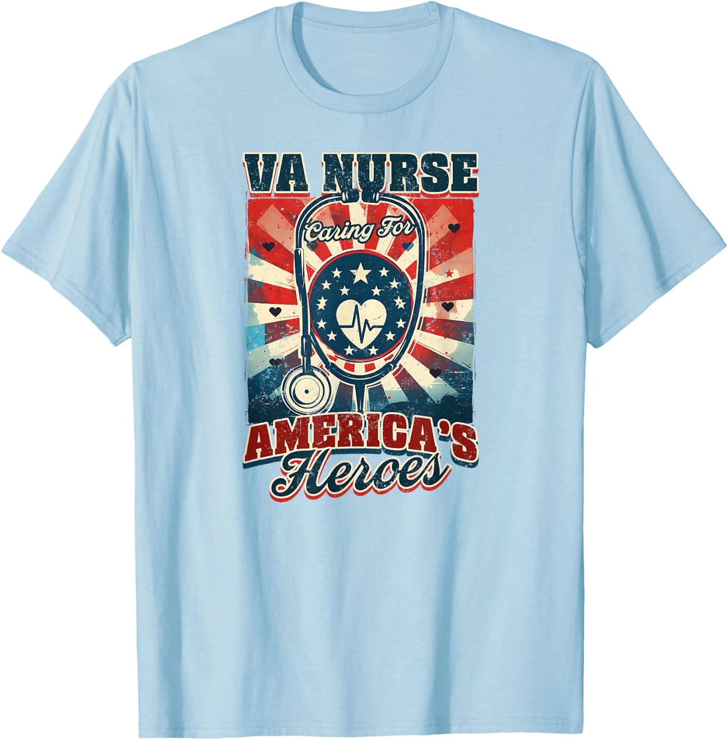 VA Nurse VA Nurse: Caring For America's Heroes T-Shirt - T-Shirt | Light Blue