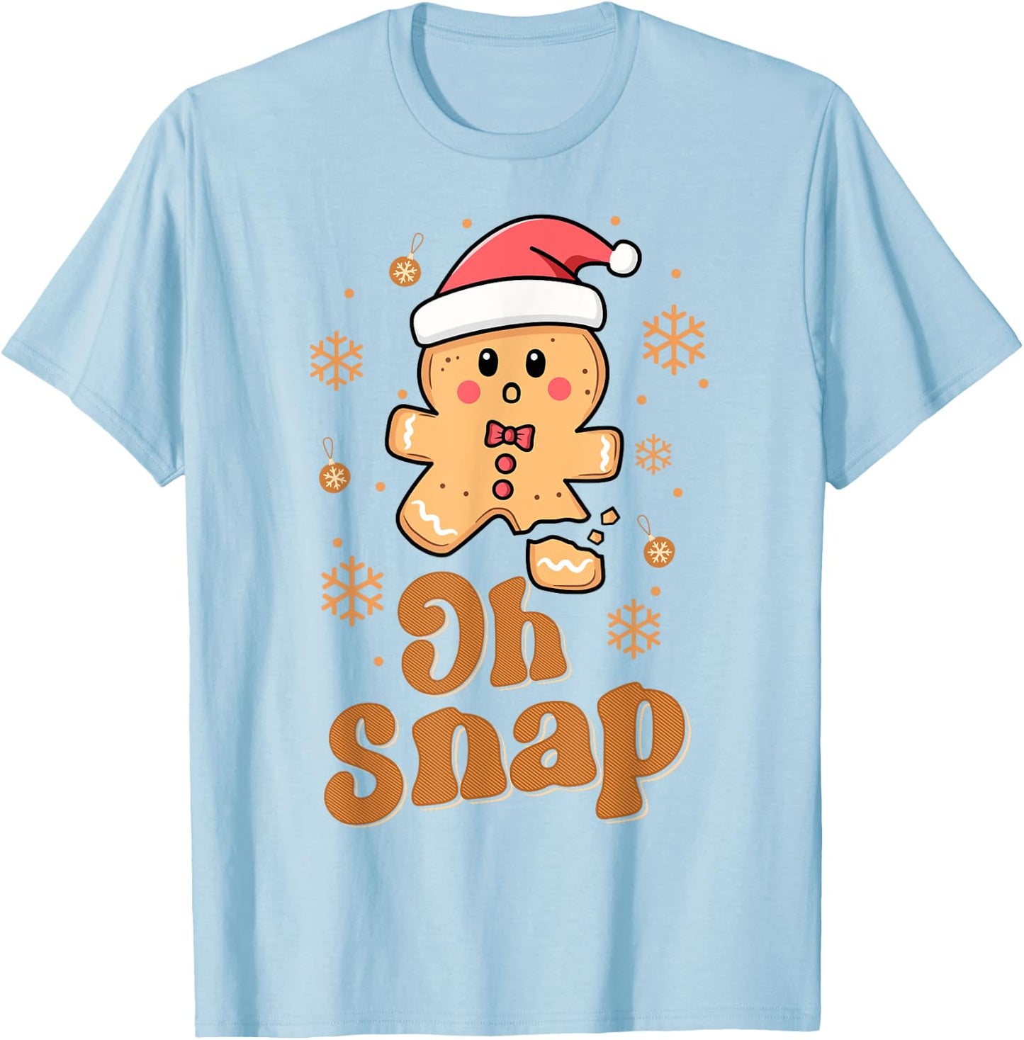 Oh Snap Gingerbread Man Cute Christmas Cookie Baking Team T-Shirt - T-Shirt | Light Blue