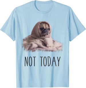 Not Today Pug | Funny Cute Blanket Dog Women Kids T-Shirt - T-Shirt | Light Blue