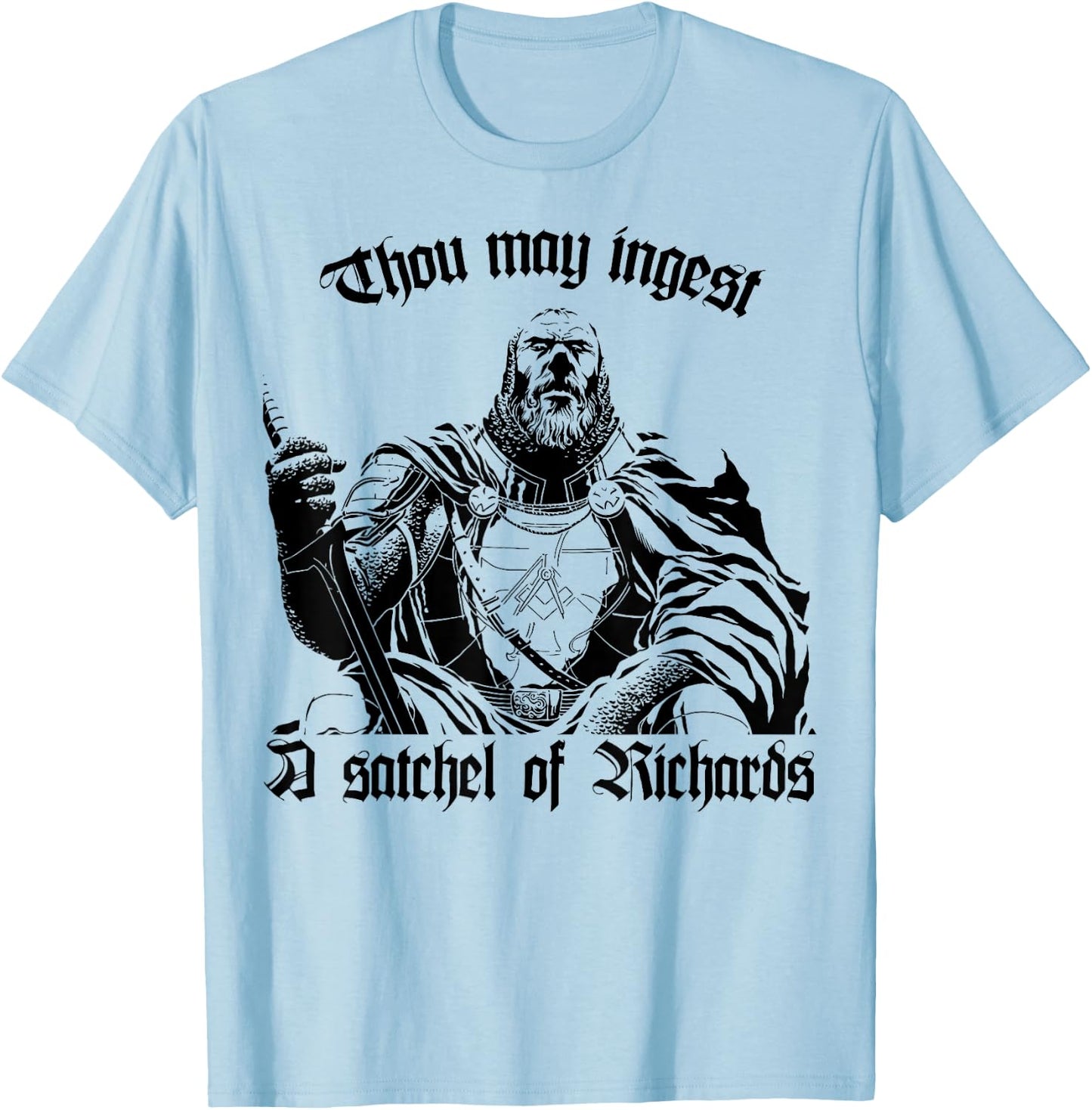Thou May Ingest a Satchel of Richards - Eat A Bag Of Dicks T-Shirt - T-Shirt | Light Blue