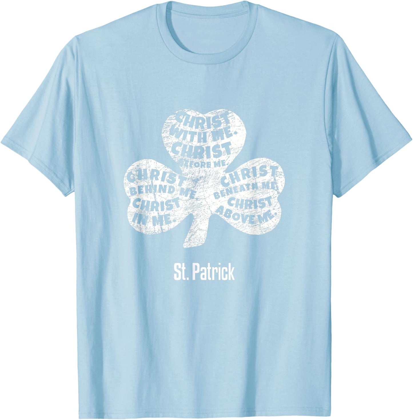 Christ Within Me St Patrick Shirt T-Shirt - T-Shirt | Light Blue