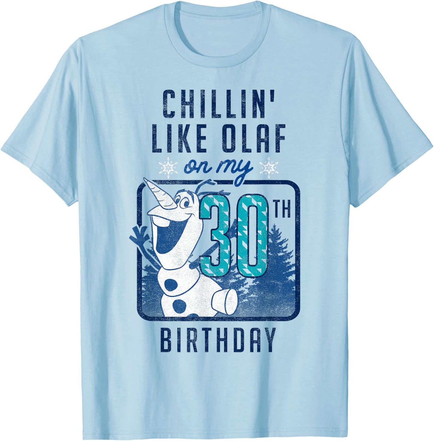 Disney Frozen Chillin' Like Olaf On My 30th Birthday T-Shirt - T-Shirt | Light Blue
