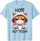 Nope Not Today Cat Coffee Humor T-Shirt - T-Shirt | Light Blue