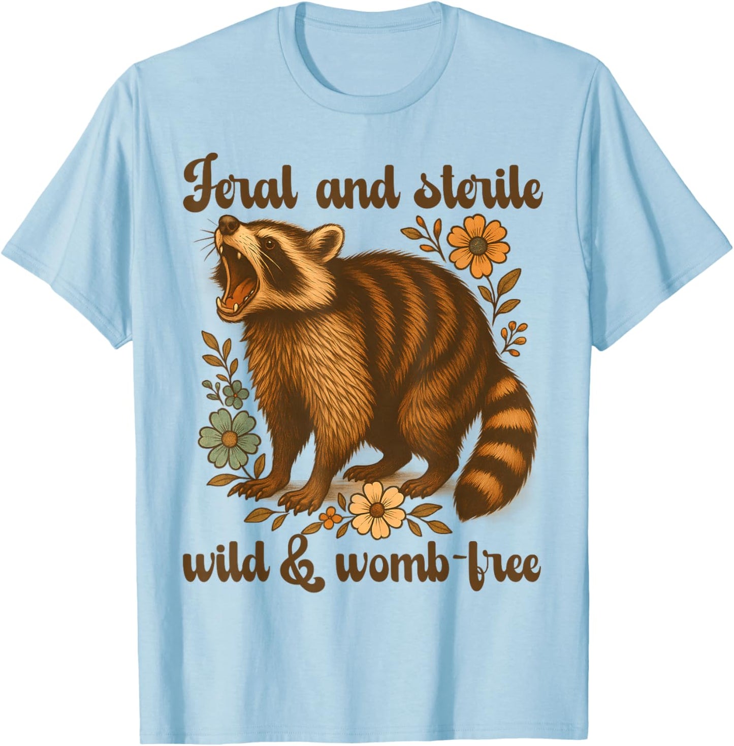 Feral And Sterile Funny Raccoon Hysterectomy Uterus Women T-Shirt - T-Shirt | Light Blue