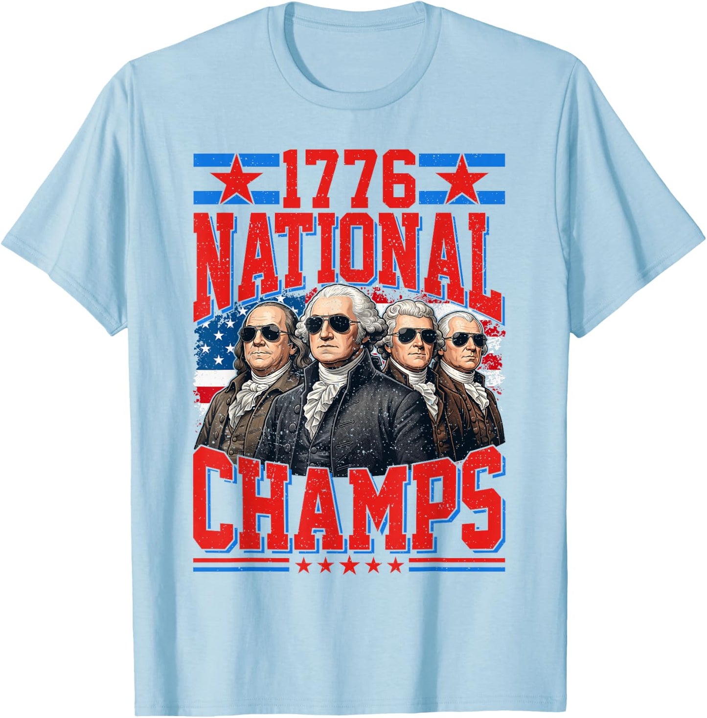 1776 National Champs Funny Patriotic America Founding Father T-Shirt - T-Shirt | Light Blue