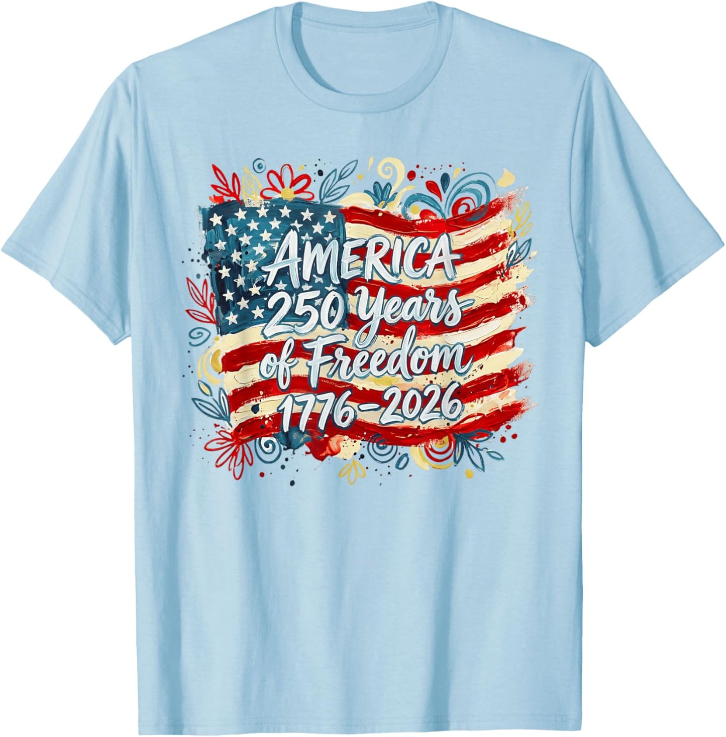 250 Years American Flag Anniversary USA 250th Birthday T-Shirt - T-Shirt | Light Blue