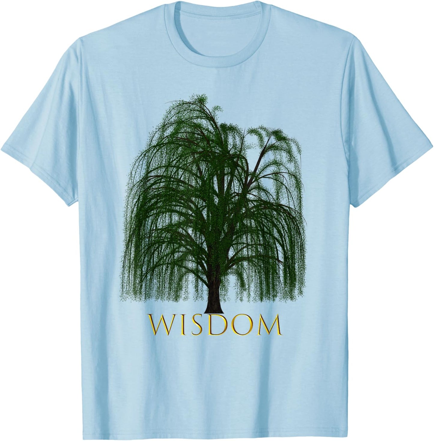 Weeping Willow Tree Wisdom Shirt Outfit Gift T-Shirt - T-Shirt | Light Blue