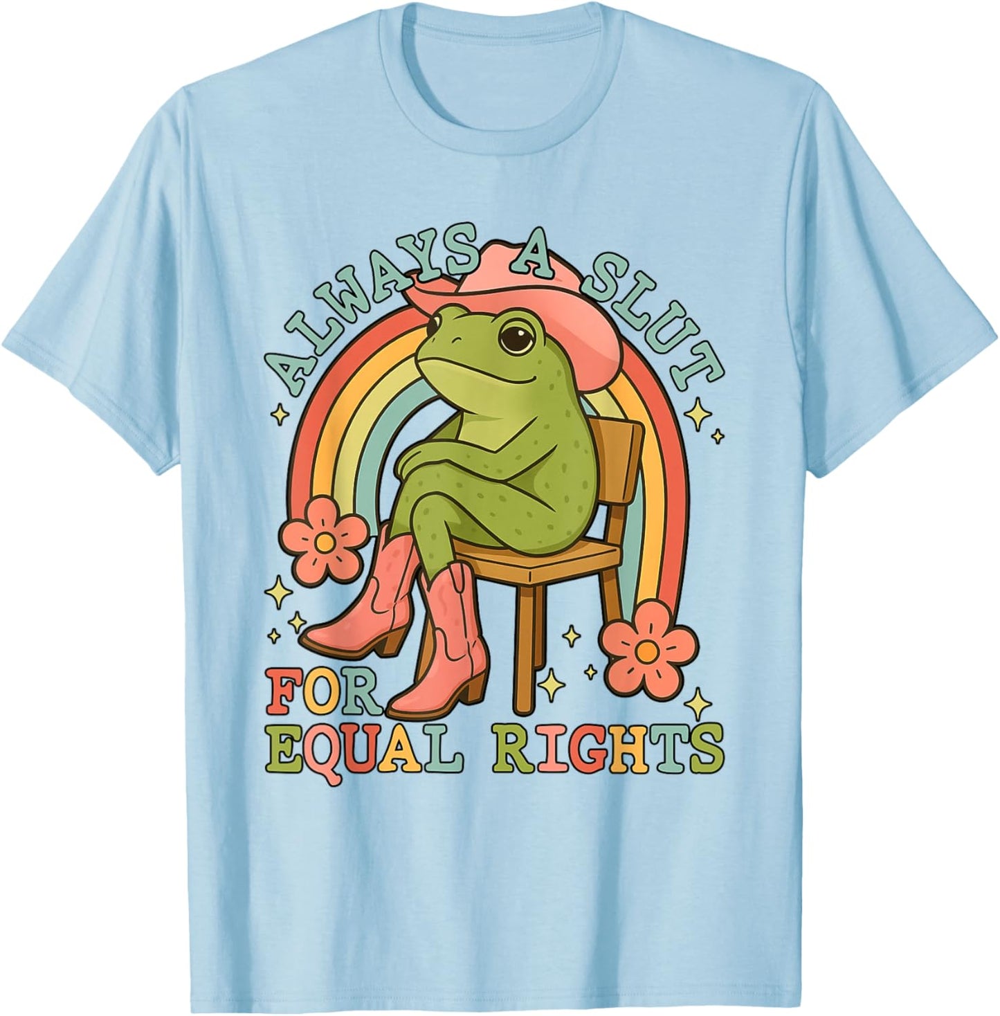 Always A Slut For Equality Rights Funny Frog Rainbow LGBT T-Shirt - T-Shirt | Light Blue