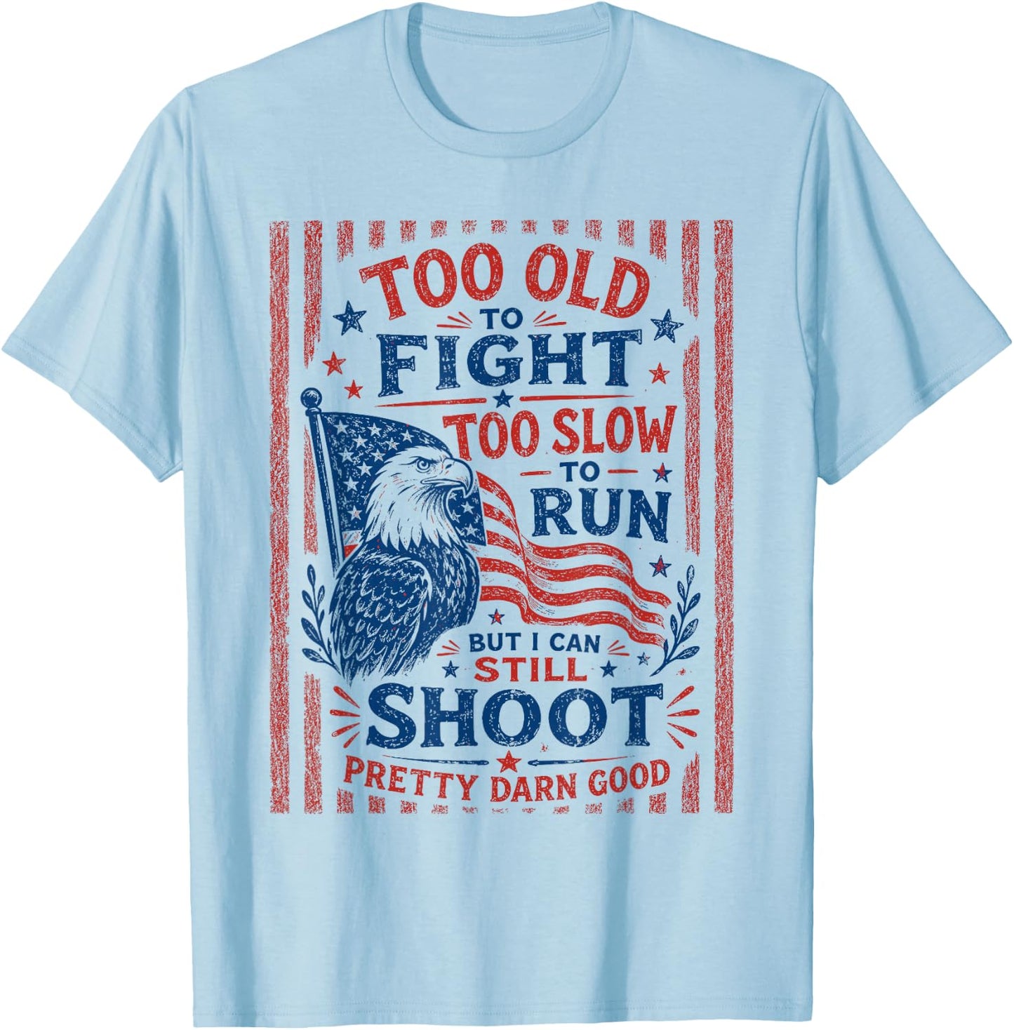 Too Old to Fight to Slow to Run Veteran Dad T-Shirt - T-Shirt | Light Blue