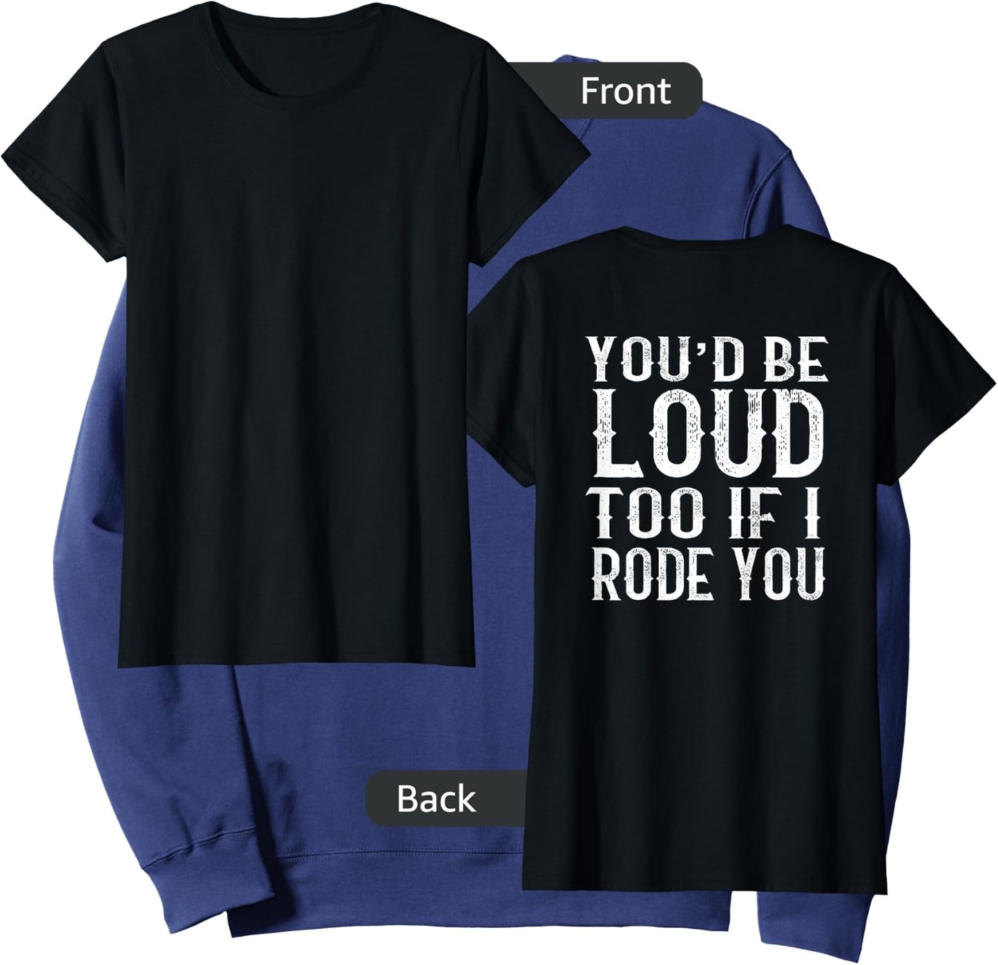 You'd be loud too if I rode you Sweatshirt - Sweatshirt | Navy