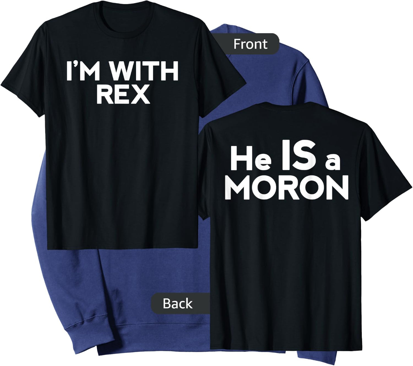 Rex Tillerson Was Right, Trump Is A Moron Shirt Sweatshirt - Sweatshirt | Navy