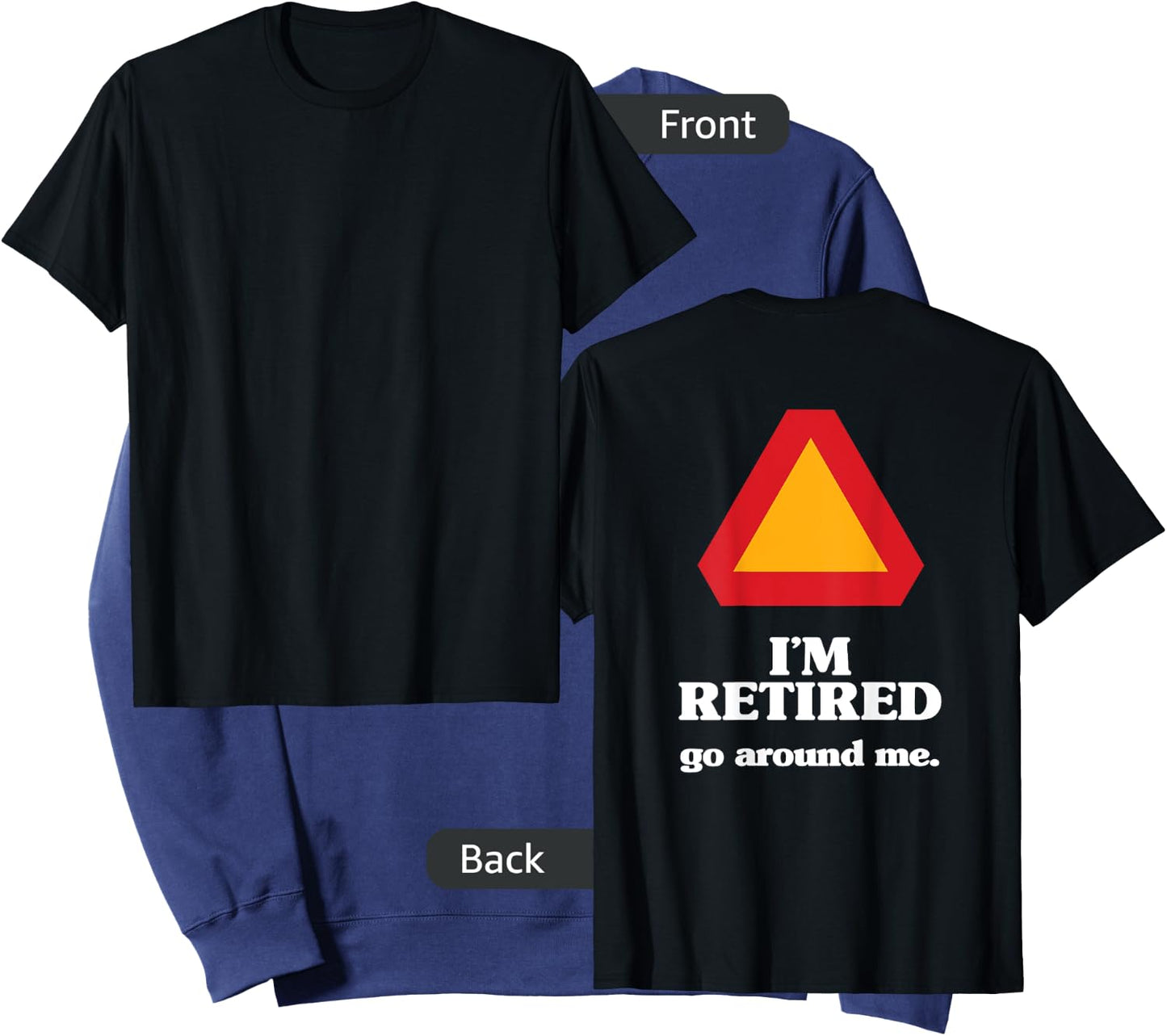I'm Retired, Go Around Me, Retirement Gag Gift, Funny Retire Sweatshirt - Sweatshirt | Navy