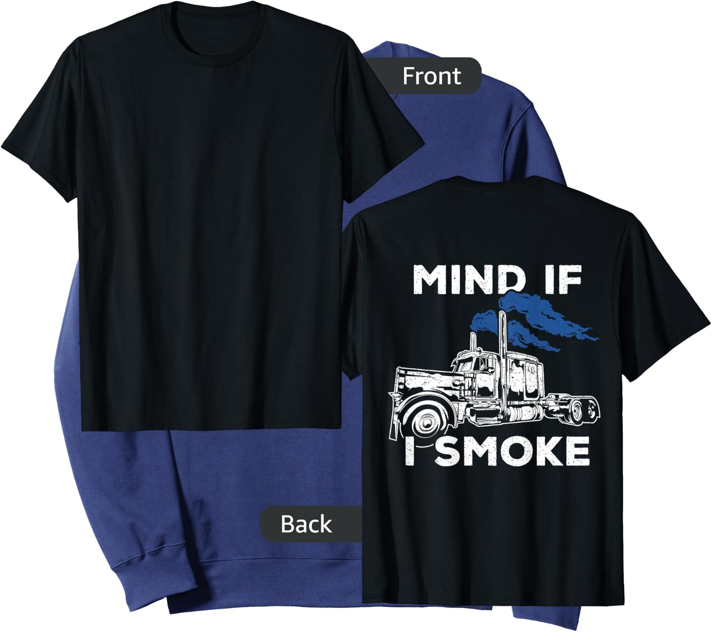 Mind If I Smoke Diesel Semi Truck t shirt - Back Only Sweatshirt - Sweatshirt | Navy