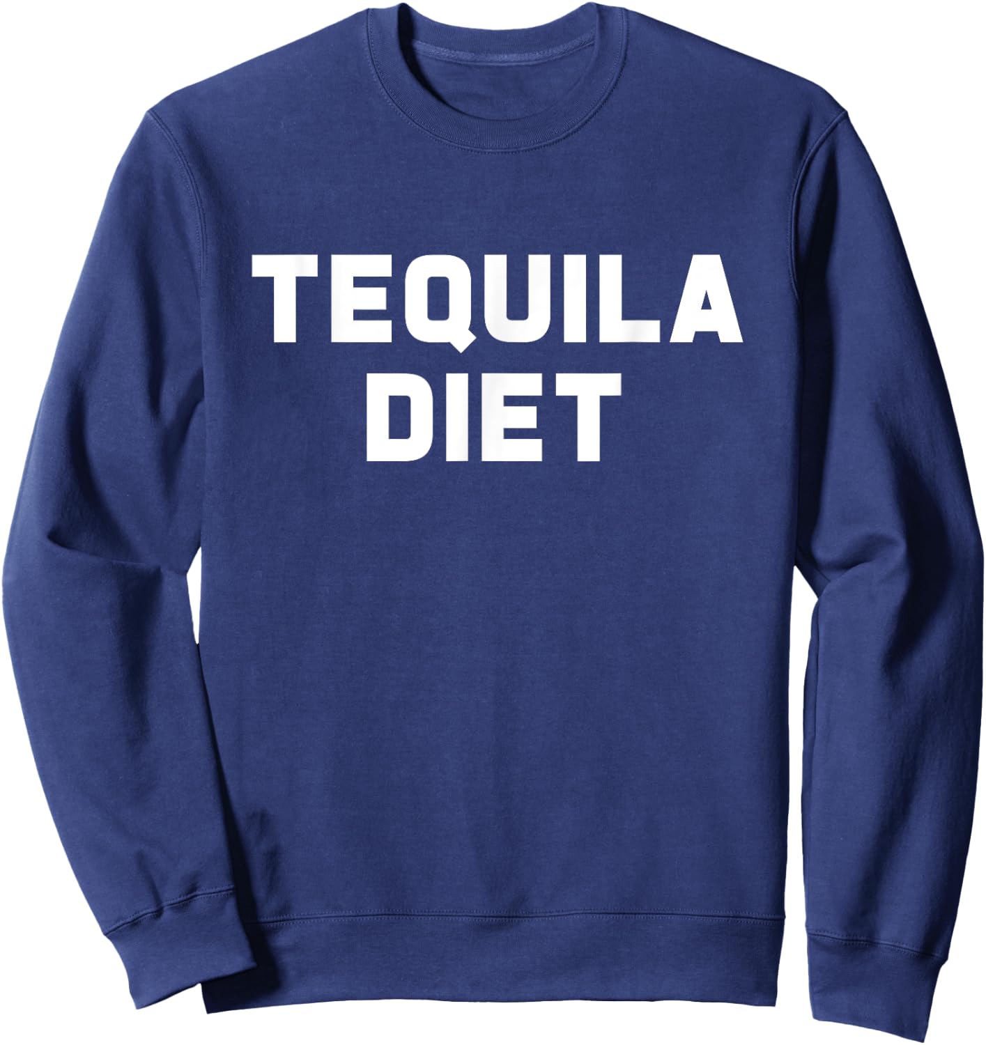 Tequila Diet Let's Fiesta Mamacita Cinco De Mayo Party Shirt Sweatshirt - Sweatshirt | Navy