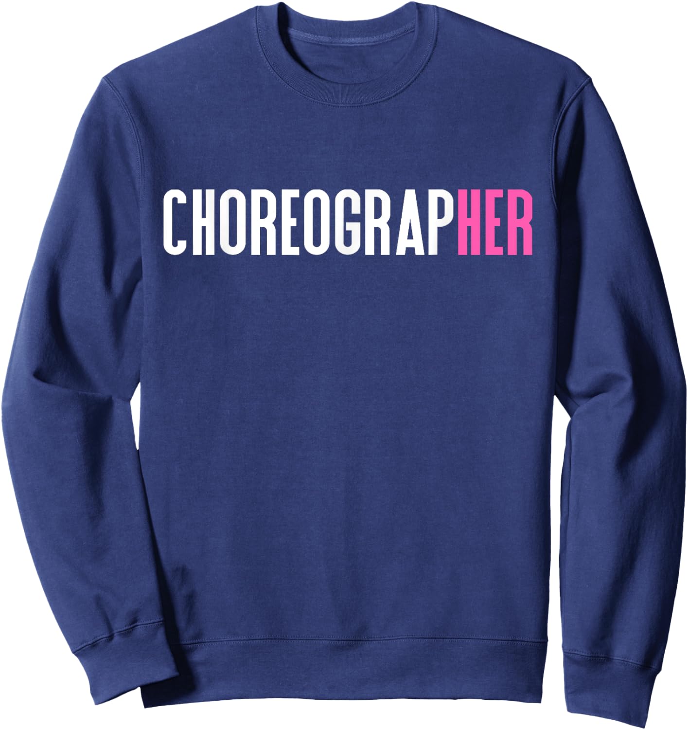 Choreographer Choreographers Sweatshirt - Sweatshirt | Navy