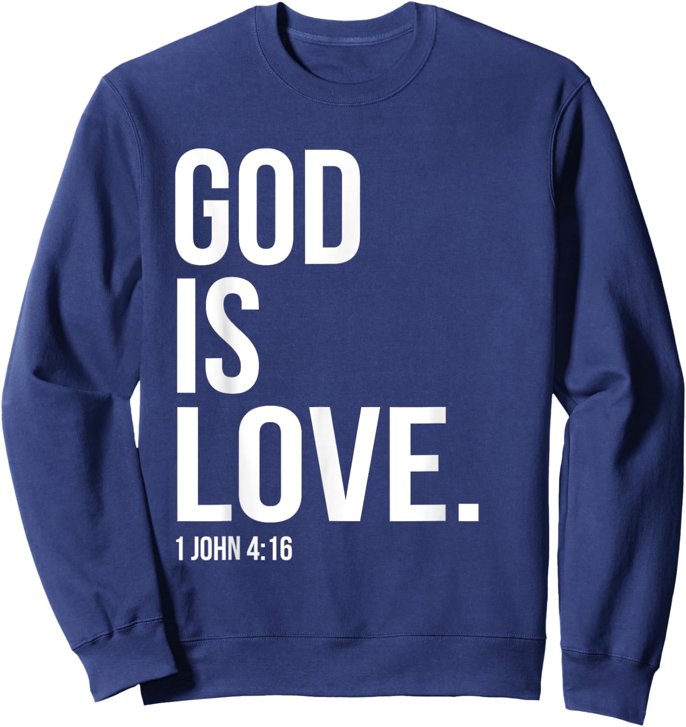 God Is Love Bible Scripture Verse Christian Sweatshirt - Sweatshirt | Navy