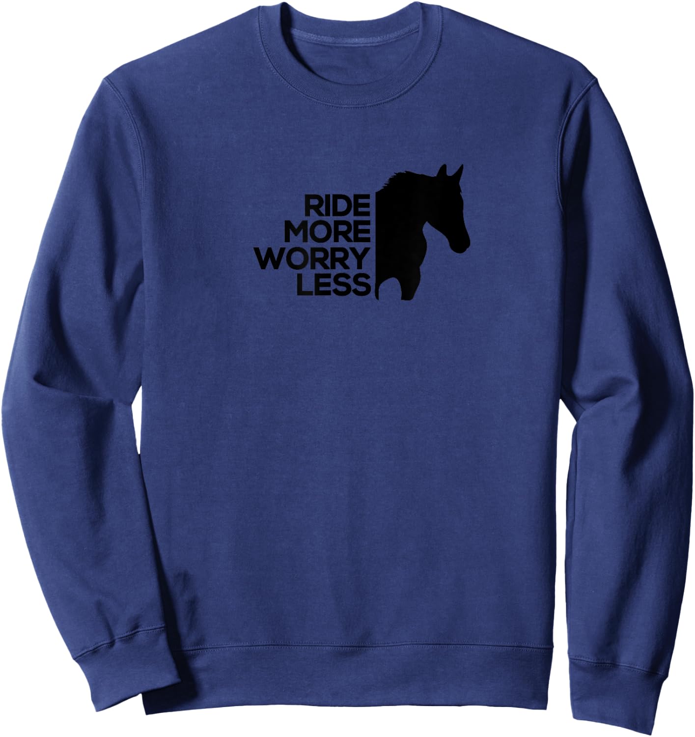 Funny, Ride More Worry Less Horse Riding Sweatshirt - Sweatshirt | Navy