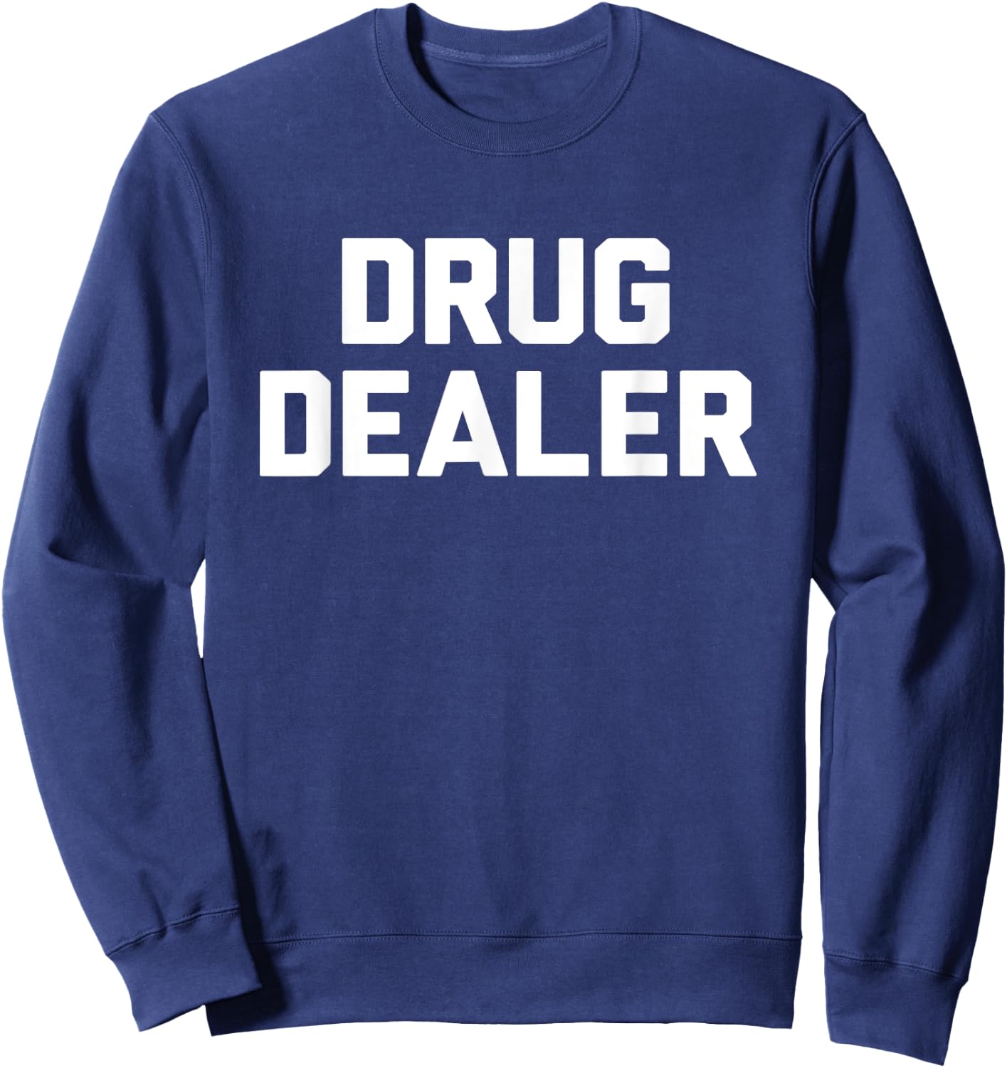 Drug Dealer Novelty Halloween Lazy Costume Gift Sweatshirt - Sweatshirt | Navy
