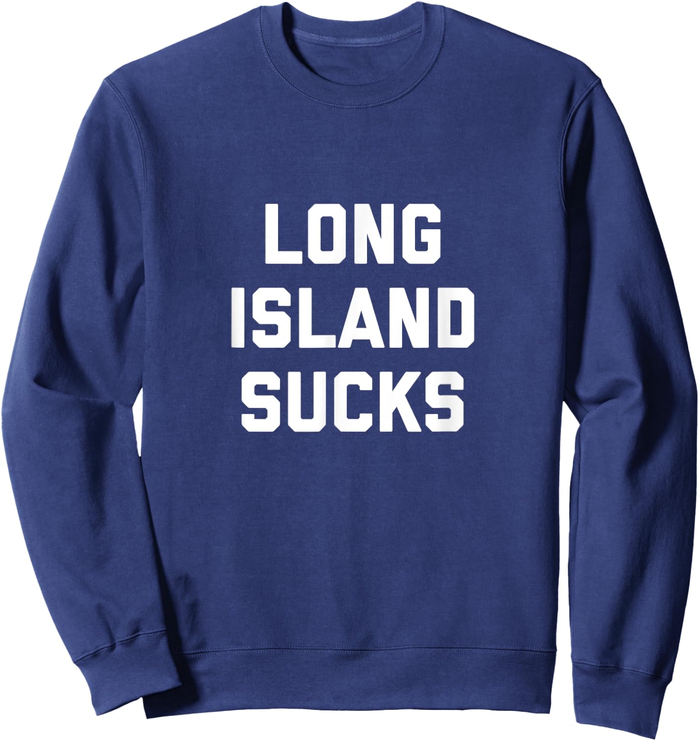 Long Island Sucks Sweatshirt - Sweatshirt | Navy