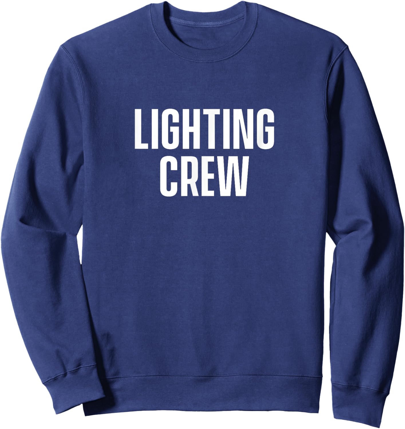 Lighting Crew Shirt - Lighting crew stage production shirt Sweatshirt - Sweatshirt | Navy