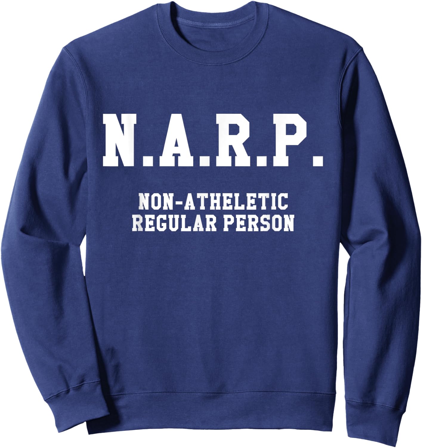NARP Non-Athletic Regular Person | NARP Shirt Sweatshirt - Sweatshirt | Navy