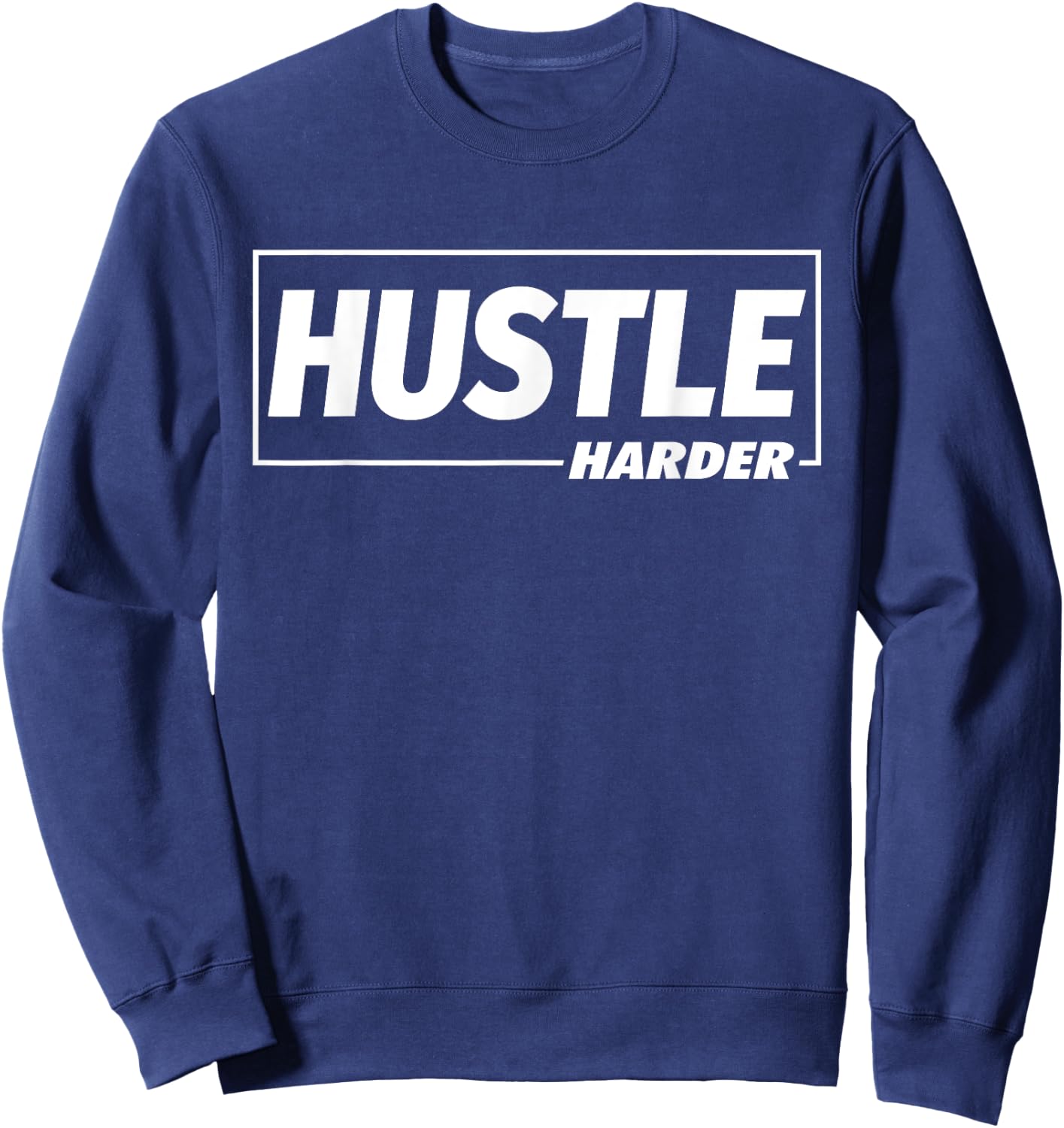 C682 Hustle Harder Gym T Shirt Workout Fitness Motivation Sweatshirt - Sweatshirt | Navy