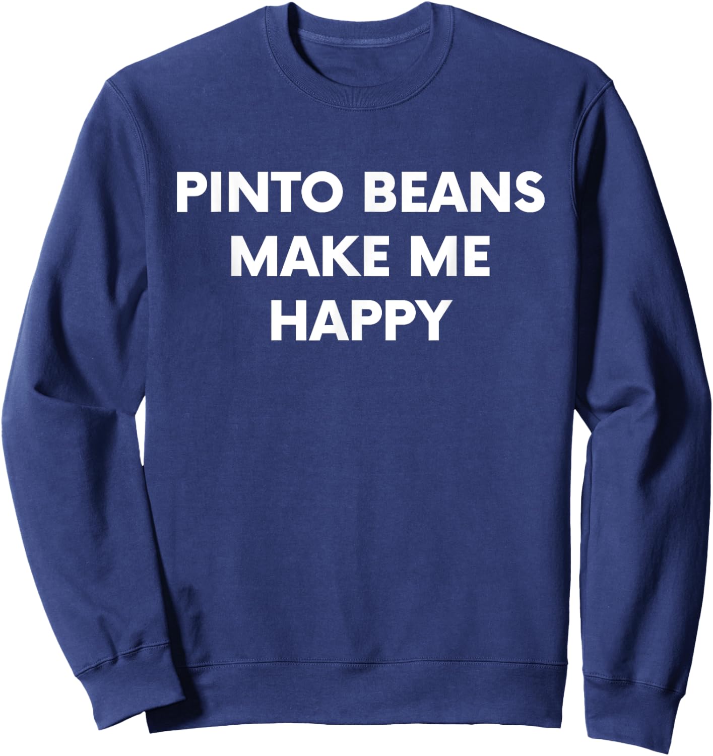 Pinto Beans Lover Food Shirt Funny Legume Joke Gift Sweatshirt - Sweatshirt | Navy