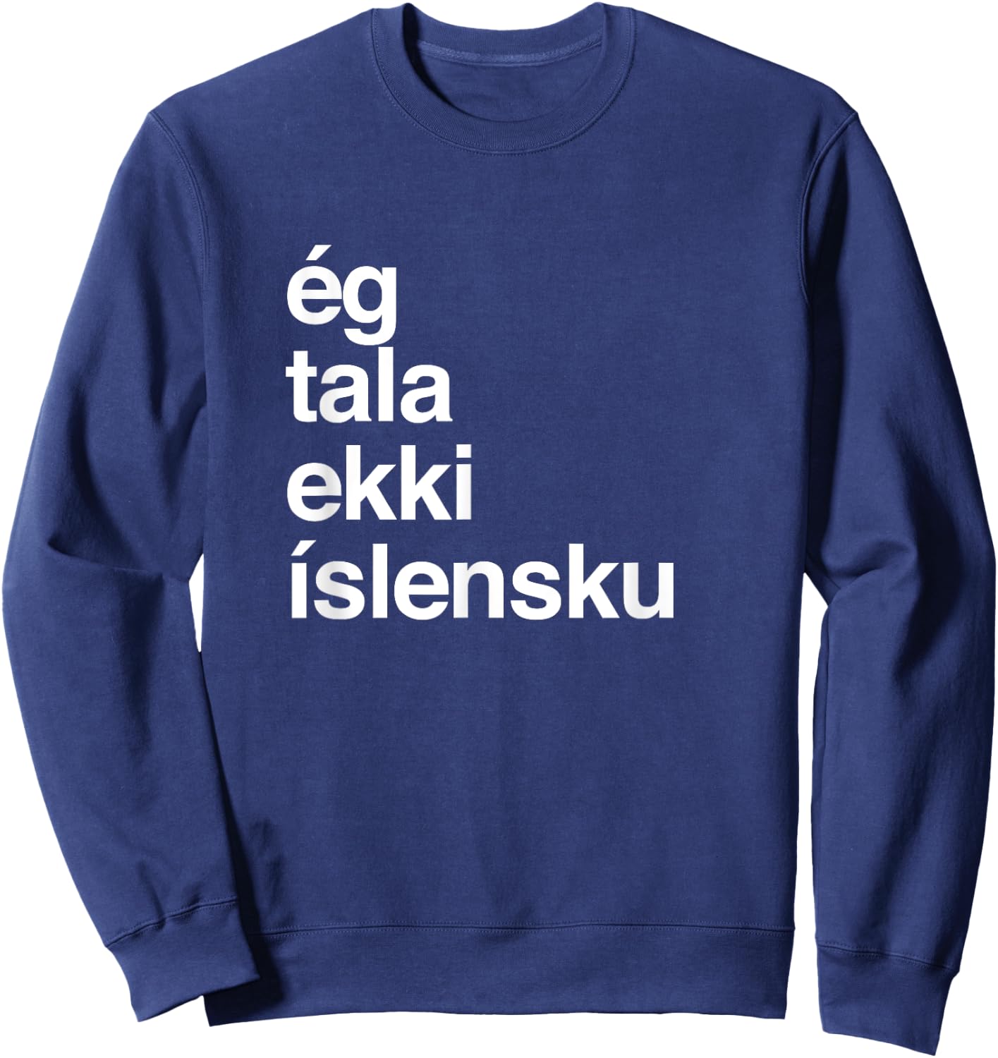 I Don't Speak Icelandic Sweatshirt - Sweatshirt | Navy
