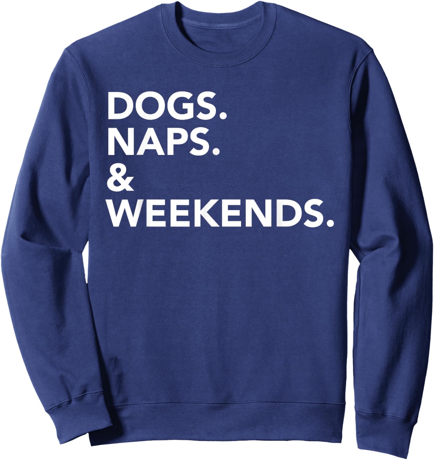 Dogs Naps & Weekends Sweatshirt - Sweatshirt | Navy