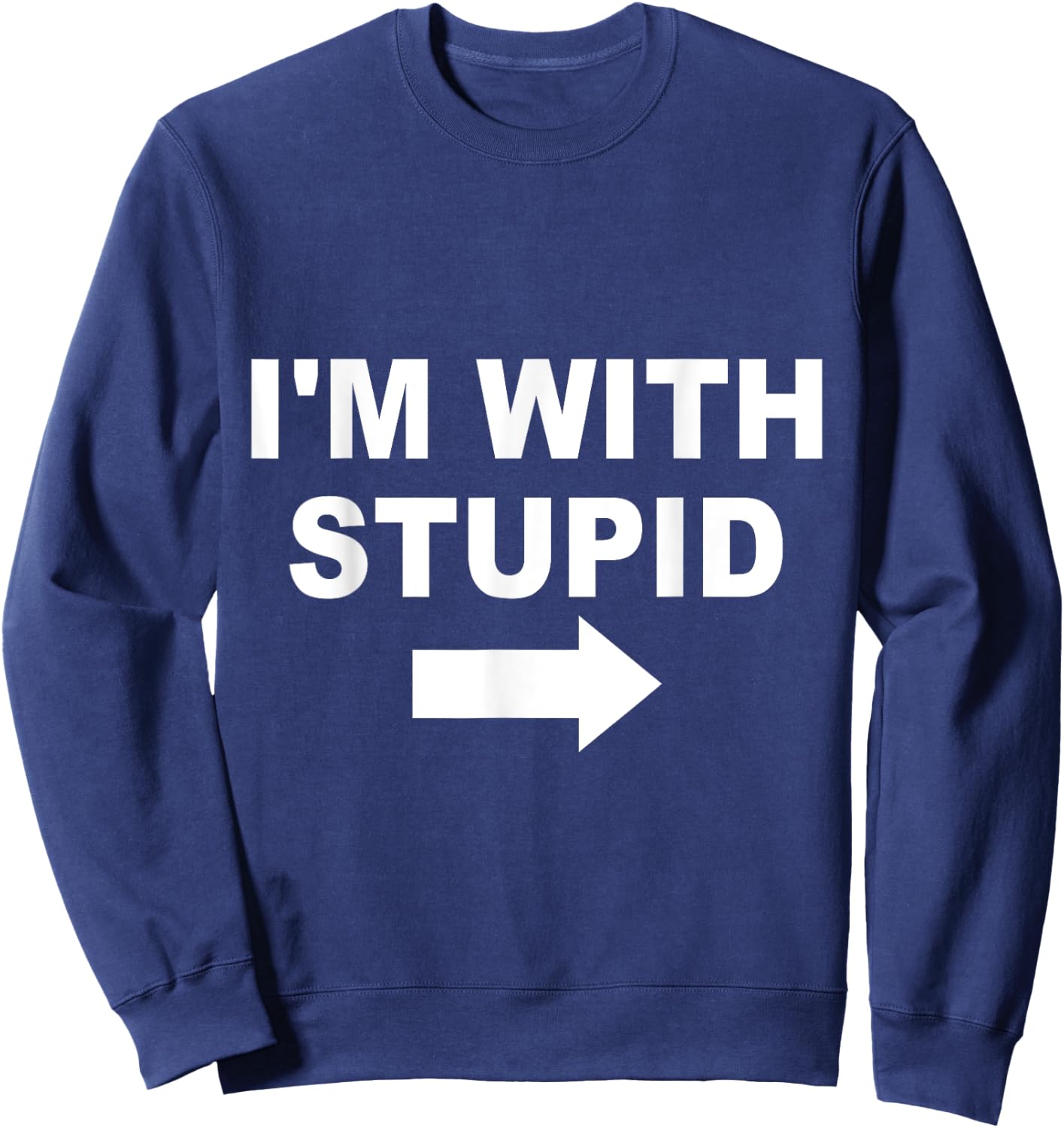 I'm With Stupid Sweatshirt - Sweatshirt | Navy