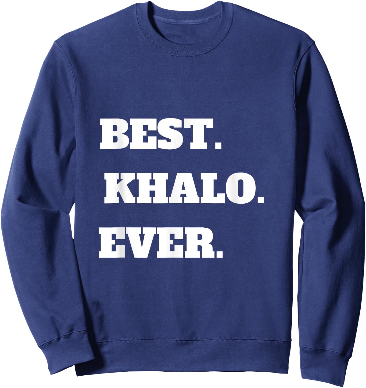 Arabic Uncle Best Khalo Uncle Ever Gift Sweatshirt - Sweatshirt | Navy