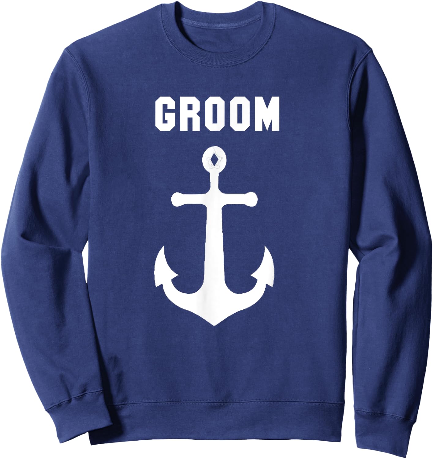 Groom Anchor Nautical Gift Sailing Ship Yacht shirt Sweatshirt - Sweatshirt | Navy