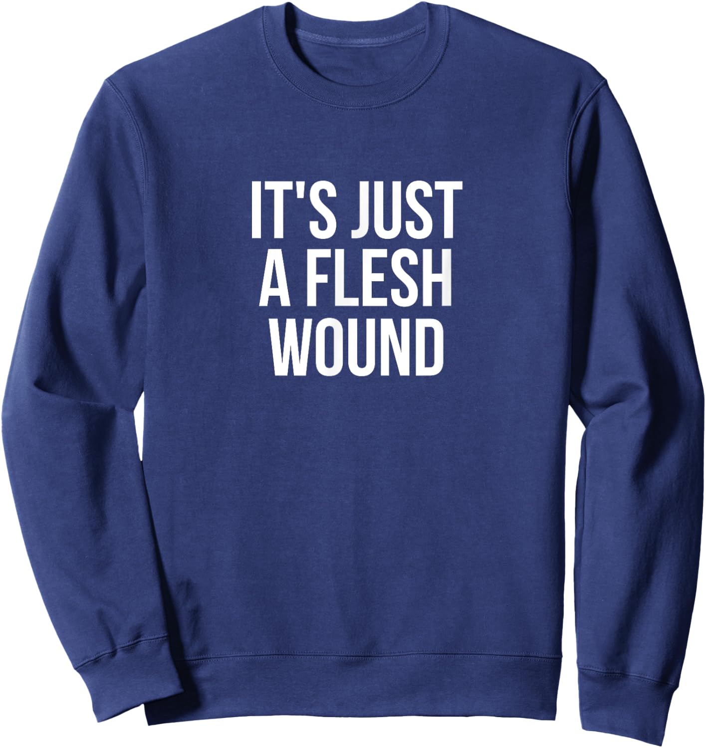 It's Just A Flesh Wound Gaming Sweatshirt - Sweatshirt | Navy