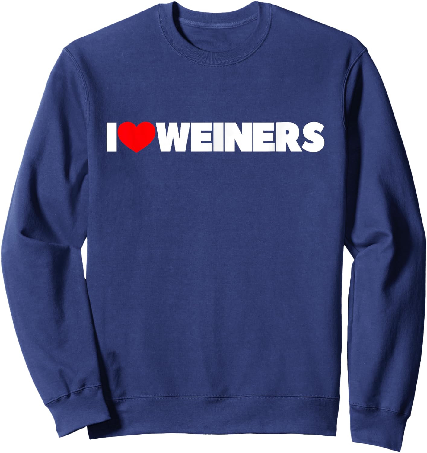 I Love (Heart) Weiners Sweatshirt - Sweatshirt | Navy